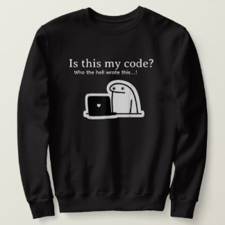 Sweatshirt Mème drôle de programmeur | Est-ce mon code?