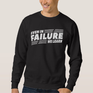 Sweatshirt Même en échec, nous apprenons