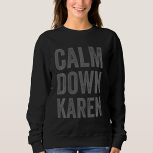 Sweatshirt Mème Gag Calm Down Karen meme Dit