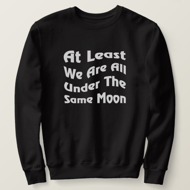 Sweatshirt Même unité de lune Vêtements de texte unique pour  (Design devant)