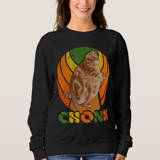Sweatshirt Mèmes de mèmes de chats Chubby Chonk en surpoids (Devant)