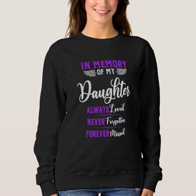 Sweatshirt Memorial Of My Daughter In Heaven, Missing My Daug (Devant)