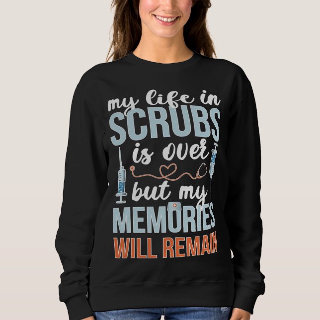 Sweatshirt Memories Will Remain Retired Nurse Retirement Nurs (Devant)