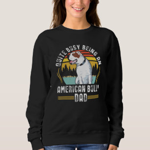 Sweatshirt Mens American Bully Dad Dog Owner American Bully