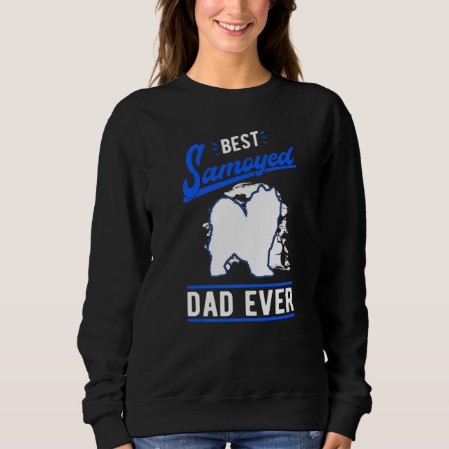 Sweatshirt Mens Best Samoyed Dad Ever Samoyed Dad   (Devant)
