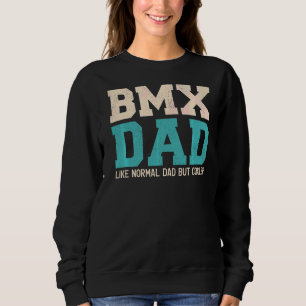 Sweatshirt Mens Bmx Papa Comme Papa Normal Mais Père Glacière