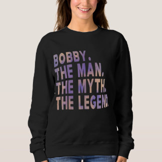 Sweatshirt Mens Bobby L'Homme Le Mythe La Légende Fête des pè