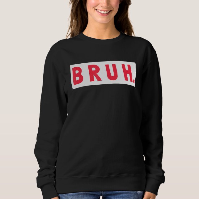 Sweatshirt Mens Bruh Funny Meme Saying Brothers Teens Boys Br (Devant)