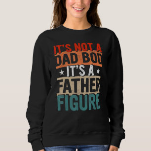 Sweatshirt Mens Ce n'est pas un papa Bod C'est un père Figure