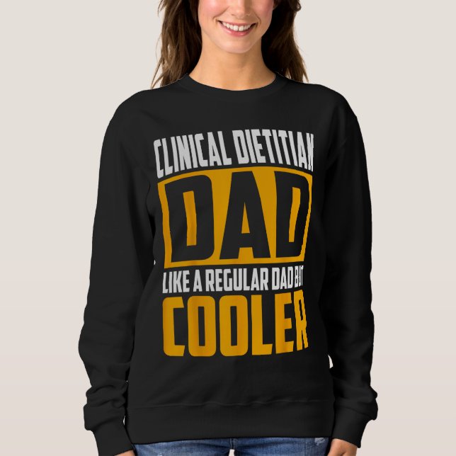 Sweatshirt Mens Clinical Dietitian Dad   Like a Regular Dad b (Devant)