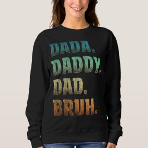Sweatshirt Mens Dada Papa Papa Bruh Père Et Enfants Fille Gar