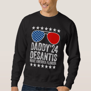Sweatshirt Mens Daddys 24 Desantis Make America Florida Usa F