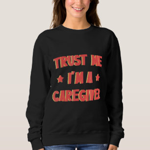 Sweatshirt Mens Faites-moi confiance Je suis un aidant profes