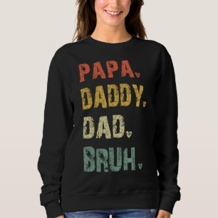 Sweatshirt Mens Fête des pères Papa Papa Papa Papa Papa Bruh 