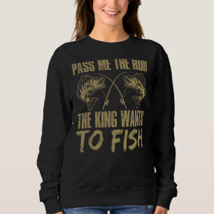 Sweatshirt Mens Fisher Fishing Passez-Moi Le Bord Que Le Roi 