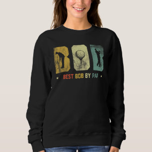 Sweatshirt Mens Funny Meilleur Bob Par Par Par Daddy Fête des