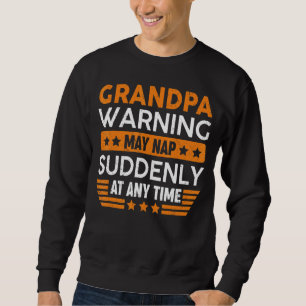 Sweatshirt Mens Grand-pa Avertissement Mai Nap Soudain Amusan