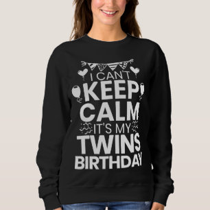 Sweatshirt Mens I Can't Keep Calm C'est My Twins Anniversaire