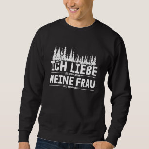 Sweatshirt Mens Ich Liebe Es Wenn Mich Meine Frau Holz Macht