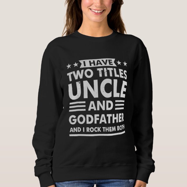 Sweatshirt Mens J'Ai Deux Titres Oncle Et Parrain I Rock (Devant)
