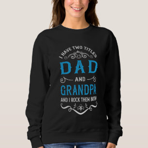Sweatshirt Mens J'Ai Deux Titres Papa Et Grand Papa Papa Père