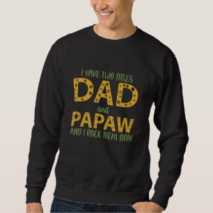 Sweatshirt Mens J'Ai Deux Titres Papa Et Papaw Je Les Rock B