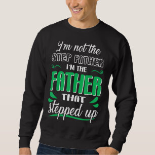 Sweatshirt Mens Je ne suis pas le Stepfather Je suis le père