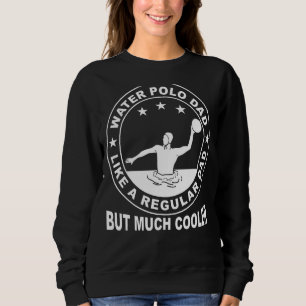 Sweatshirt Mens Joueur de ballon d'eau père de water polo spo