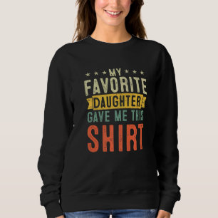 Sweatshirt Mens Ma Fille Préférée M'A Donné Le Père