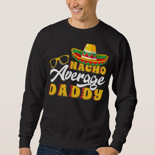 Sweatshirt Mens Mexicain Nacho Moyenne papa Da Père (Devant)