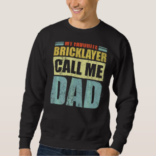 Sweatshirt Mens My Favorite Bricklayer m'appelle Papa Père