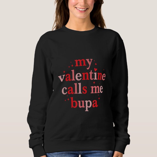Sweatshirt Mens My Valentine Calls Me Bupa Shirt Valentines D (Devant)