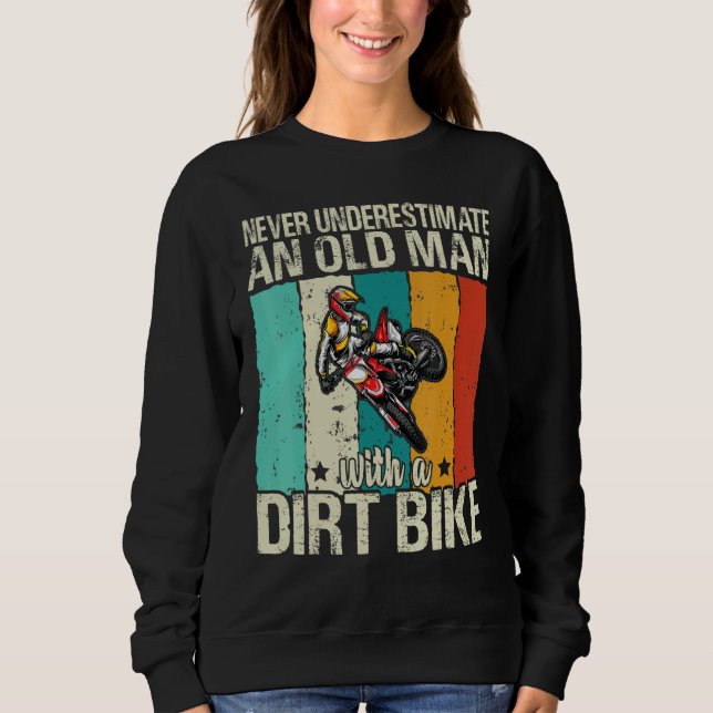 Sweatshirt Mens Never Underestimate An Old Man With A Dirt Bi (Devant)