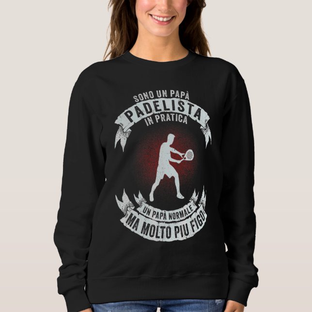 Sweatshirt Mens Padel Paddelist Paddle Tennis Papa (Devant)