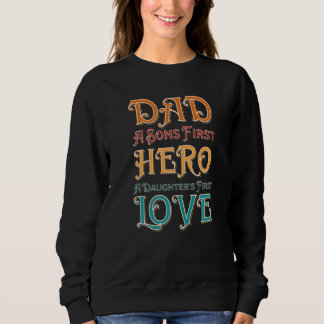 Sweatshirt Mens Papa A Sons First Hero A Daughes First Love