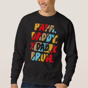 Sweatshirt Mens Papa Papa Papa Papa Bruh De Son Boys Fête des