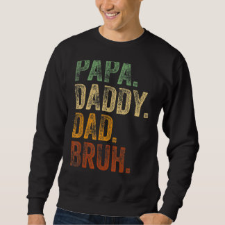 Sweatshirt Mens Papa Papa Papa Papa Papa Bruh Papa Et Moi Fil