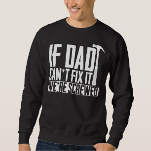 Sweatshirt Mens Papa Papa Si papa ne peut pas le réparer Nous