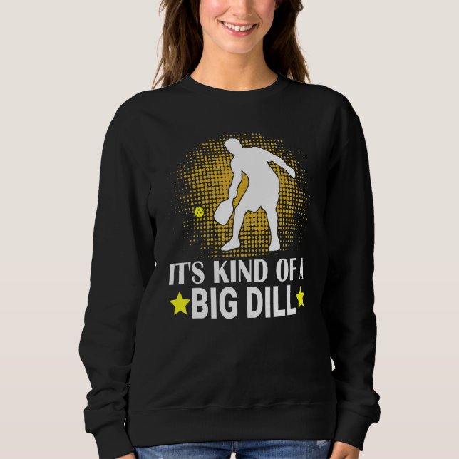 Sweatshirt Mens Pickleball It's Kind Of A Big Dill Paddleball (Devant)