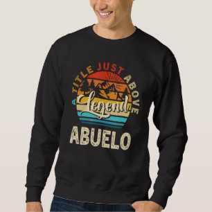 Sweatshirt Mens Pour Fête des pères Abuelo Un Titre Juste Au-