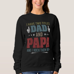 Sweatshirt Mens Retro J'Ai Deux Titres Papa Et Papa Et I Ro