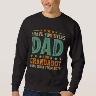 Sweatshirt Mens Retro Style J'Ai Deux Titres Papa Et Grand-Pè