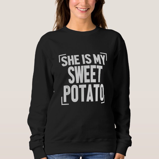 Sweatshirt Mens She Is My Sweet Potato I Yam Couples Thanksgi (Devant)