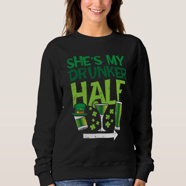 Sweatshirt Mens Shes My Drunker Half St Patrick Day Matching  (Devant)