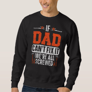 Sweatshirt Mens Si papa ne peut pas le réparer, nous sommes t