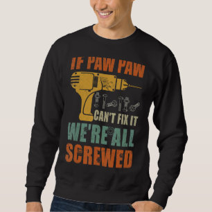 Sweatshirt Mens Si Paw Paw ne peut pas le réparer Nous sommes