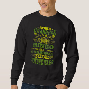 Sweatshirt Mens Some Grandpas Play Bingo Real Grandpas Ride M