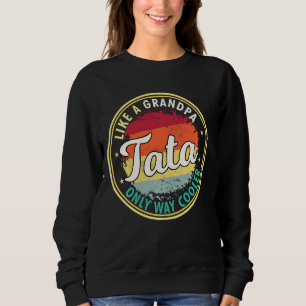 Sweatshirt Mens Tata Comme Un Grand-Père Seulement Way Glaciè