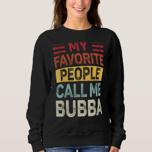 Sweatshirt Mens Vintage Mes Favoris Les Gens M'Appelent Bubba