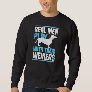 Sweatshirt Mens Weiner Chien Les vrais Hommes Jouent Avec Leu
